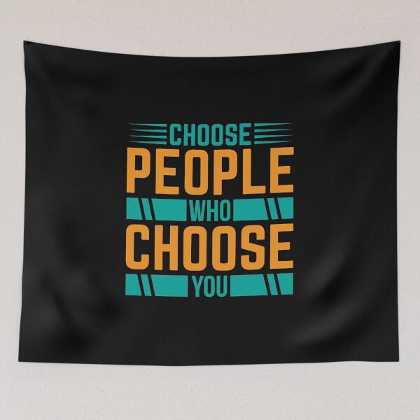 Item preview, Choose People Who Choose You  designed and sold by MursalinDesigns.