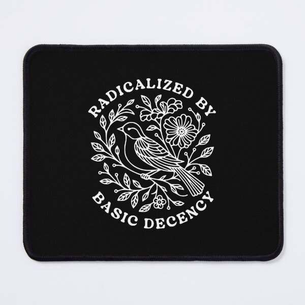 Item preview, radicalized by basic decency designed and sold by kimberlywhitt22.