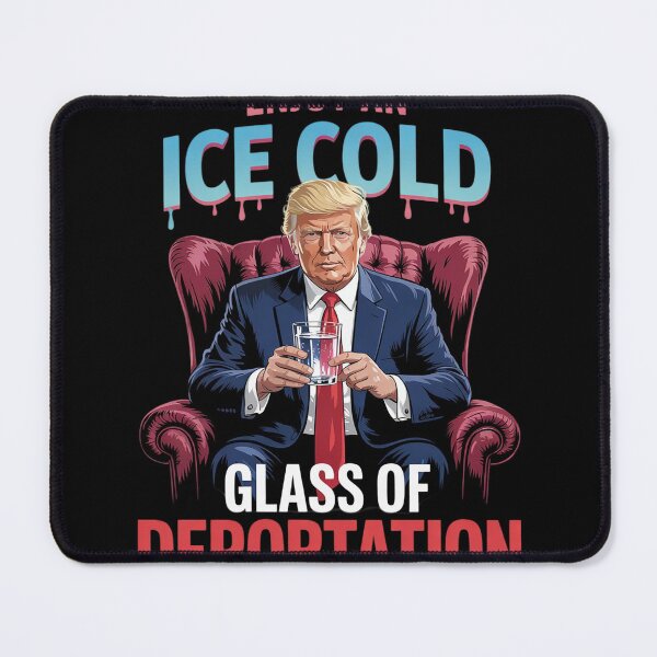Item preview, ICE Enjoy An Ice Cold Glass Of Deportation 7  designed and sold by KotexTemu.