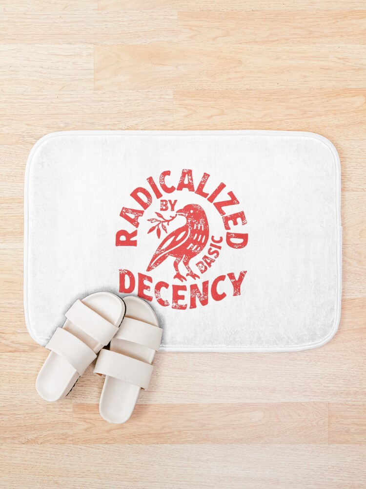 Thumbnail 1 of 6, Bath Mat, radicalized by basic decency designed and sold by daphneburke8.