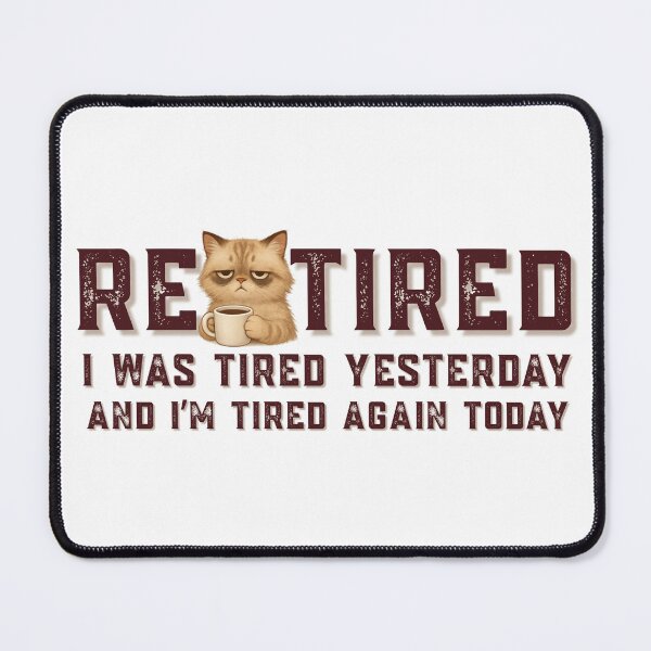 Item preview, Re-Tired I Was Tired Yesterday | Grumpy Coffee Cat designed and sold by PROPera-design.