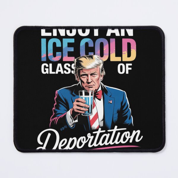 Item preview, ICE Enjoy An Ice Cold Glass Of Deportation 17  designed and sold by KotexTemu.