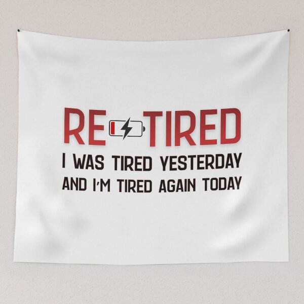 Item preview, Re-Tired I Was Tired Yesterday | Low Battery Funny Tired Quote Design designed and sold by PROPera-design.