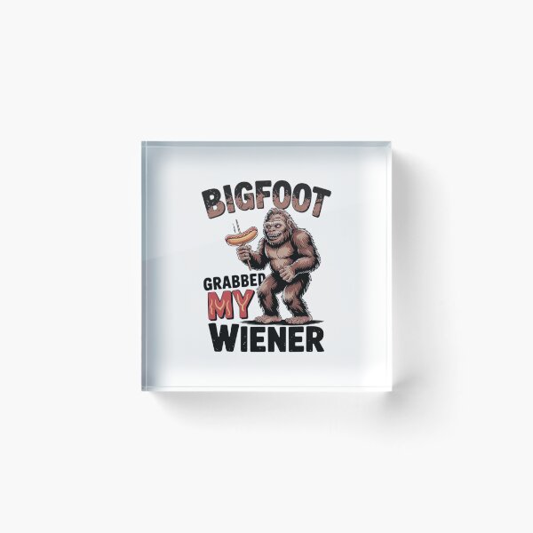 Item preview, bigfoot, Bigfoot Grabbed My Wiener  designed and sold by THagBlue.