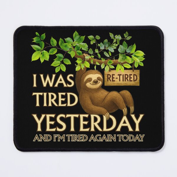 Item preview, Re-Tired I Was Tired Yesterday - Sloth Funny Quote designed and sold by PROPera-design.