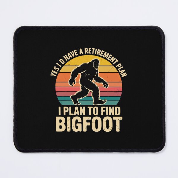 Item preview,  Sasquatch I Do Have A Retirement Plan to Find Bigfoot designed and sold by THagBlue.