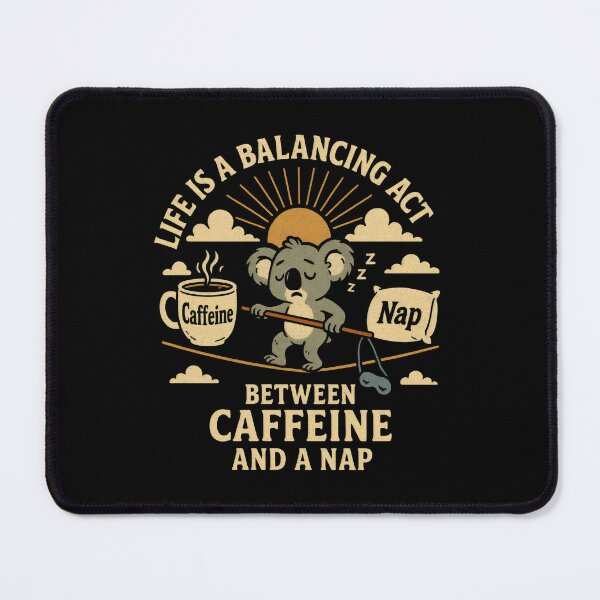 Item preview, Life Is A Balancing Act Between Caffeine And A Nap designed and sold by DemureArtsy.