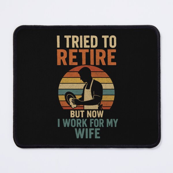 Item preview, I tried to retire but now I work for my wife designed and sold by DemureArtsy.
