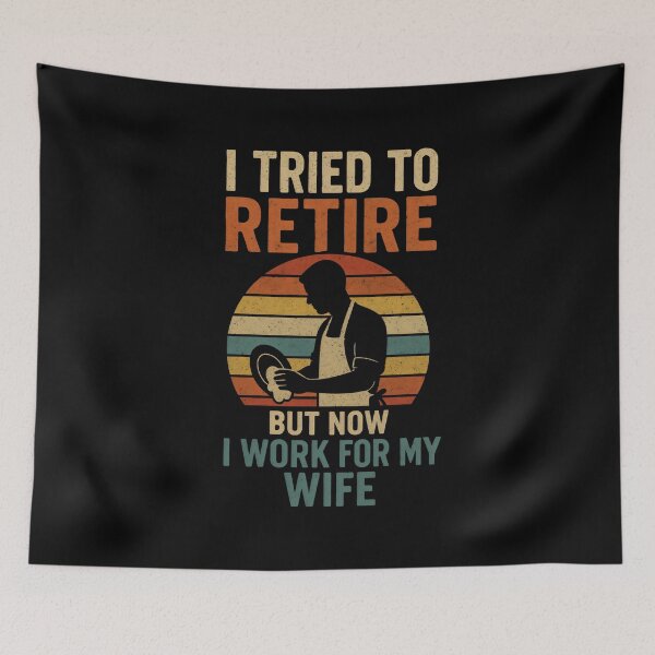 Item preview, I tried to retire but now I work for my wife designed and sold by DemureArtsy.
