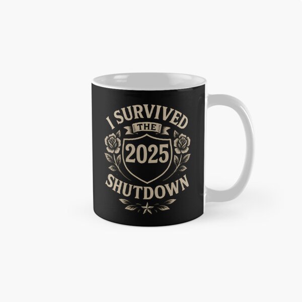 Item preview, I Survived The 2025 Shutdown Funny Sarcastic designed and sold by DemureArtsy.