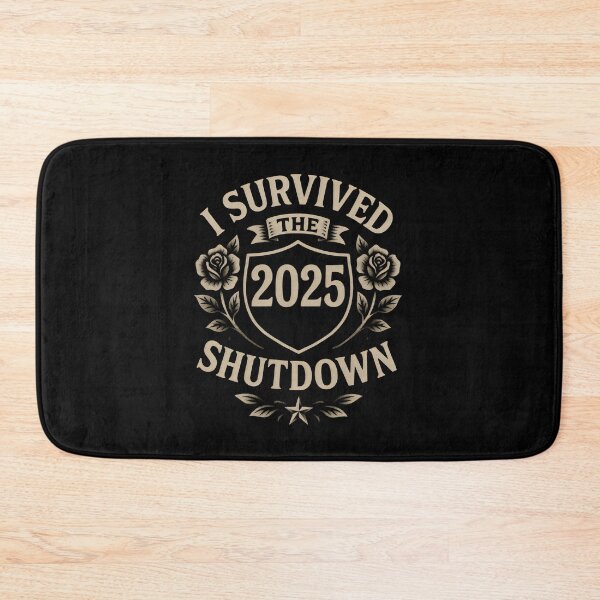 Item preview, I Survived The 2025 Shutdown Funny Sarcastic designed and sold by DemureArtsy.