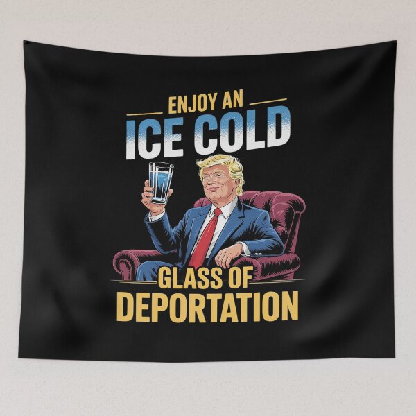 Item preview, ICE Enjoy An Ice Cold Glass Of Deportation Trump 202518  designed and sold by KotexTemu.