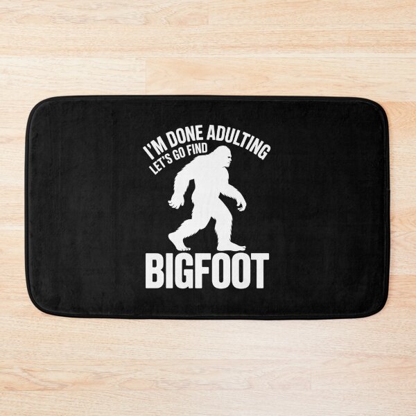 Item preview, I'm Done Adulting Let's Find Bigfoot, Outdoor, Sasquatch designed and sold by Belkisallen.