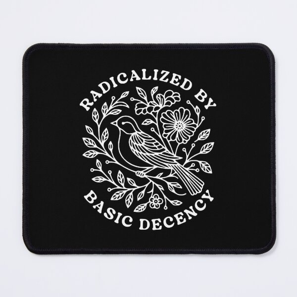 Item preview, radicalized by basic decency  designed and sold by carolantonio.