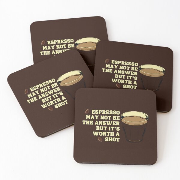 Item preview, Espresso May Not Be the Answer but It's Worth a Shot designed and sold by DemureArtsy.