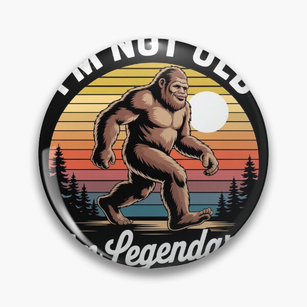 Item preview, I'm Not Old, I'm Legendary Bigfoot Sasquatch Birthday designed and sold by Belkisallen.