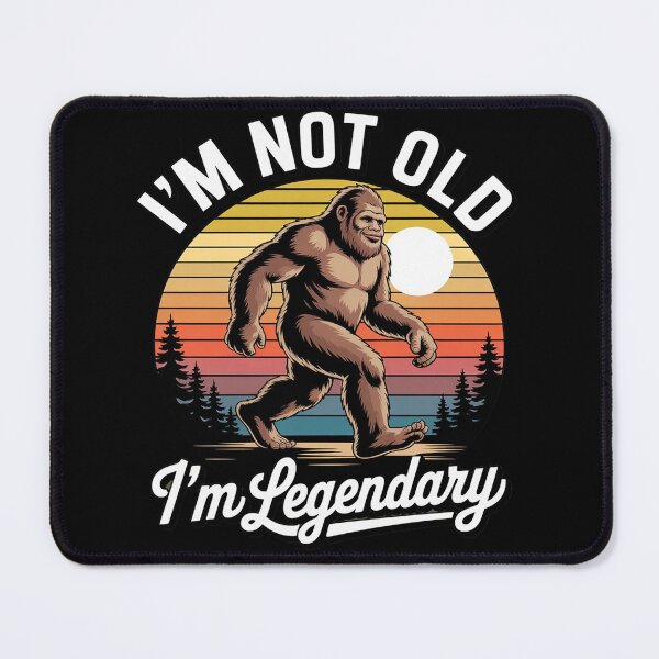 Item preview, I'm Not Old, I'm Legendary Bigfoot Sasquatch Birthday designed and sold by Belkisallen.