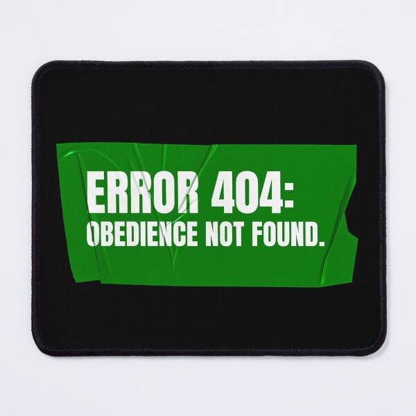 Item preview, Error 404: Obedience not found designed and sold by Wow.Monique.