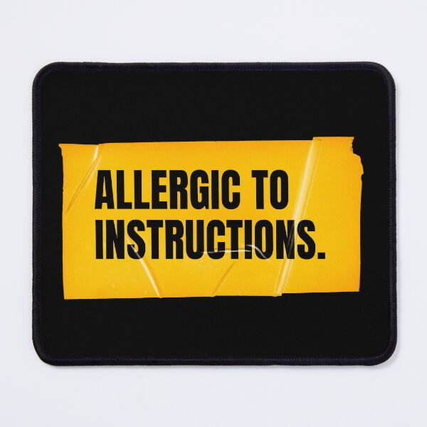Item preview, Allergic to Instructions designed and sold by Wow.Monique.