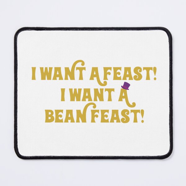 Item preview, I Want A Feast! I Want A Bean Feast! designed and sold by joshpincus.