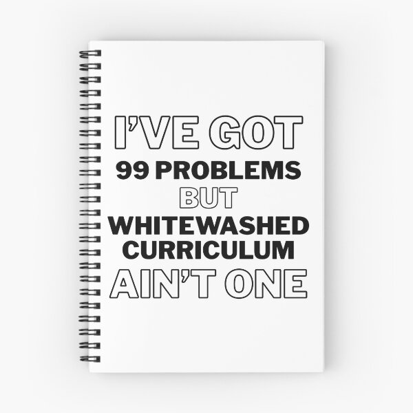 Item preview, I've Got 99 Problems But White Washed Curriculum Ain't One designed and sold by Rabbit Hole Learning.