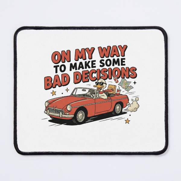 Item preview, on my way to make some bad decisions designed and sold by DOPANDA ..
