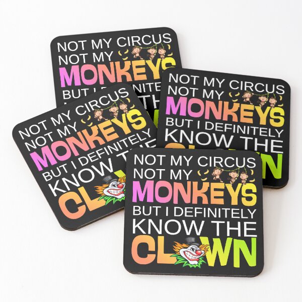 Item preview, Not My Circus Not My Monkeys But I Know The Clown Funny Quote designed and sold by PROPera-design.