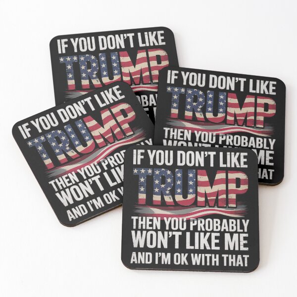 Item preview, If You Don't Like Trump Then You Probably Won't Like Me  designed and sold by NailMolisa.