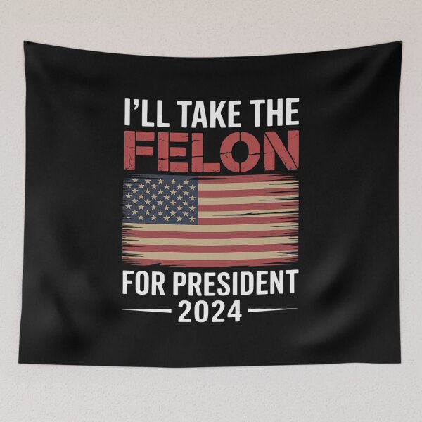 Item preview, I'll Take The Felon For President 2024 Pro Trump  designed and sold by NailMolisa.