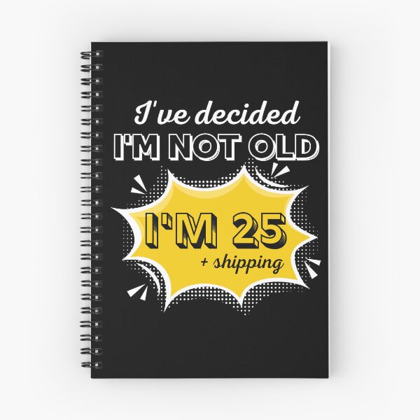 Item preview, He decidido que no soy viejo, tengo 25 años y envío gratis: divertido regalo de cumpleaños de arte pop. designed and sold by PROPera-design.