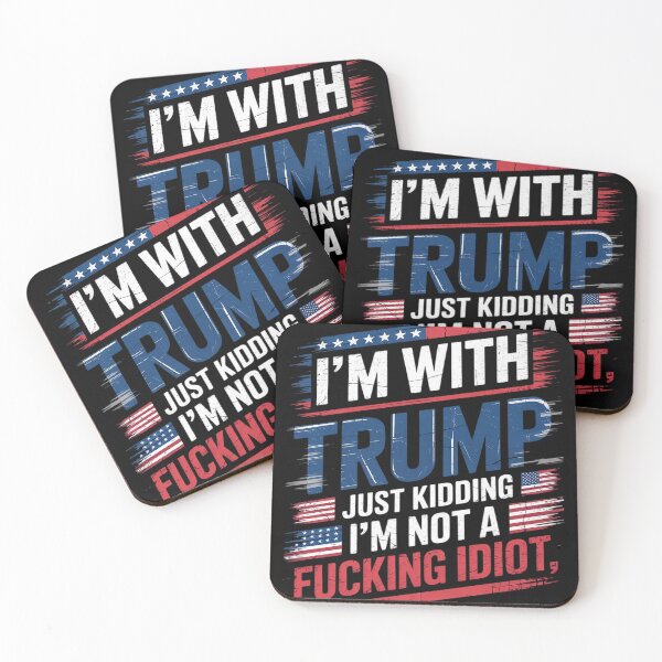 Item preview, I'm With Trump Just Kidding I'm Not A Fucking Idiot Sarcasm  designed and sold by NailMolisa.