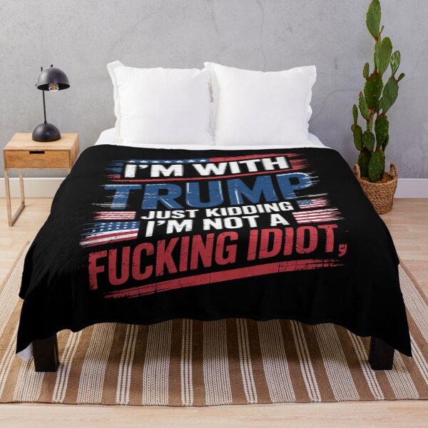 Item preview, I'm With Trump Just Kidding I'm Not A Fucking Idiot Sarcasm  designed and sold by NailMolisa.
