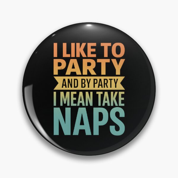 Item preview, Funny - I Like To Party And By Party I Mean Take Naps designed and sold by hemagamo.