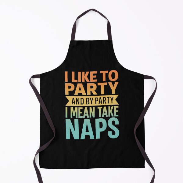 Item preview, Funny - I Like To Party And By Party I Mean Take Naps designed and sold by hemagamo.