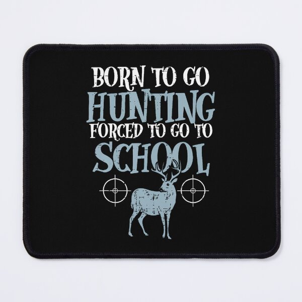 Item preview, Born To Go Hunting Forced School Funny Hunter Boys Kids Men designed and sold by DanielleTonia.