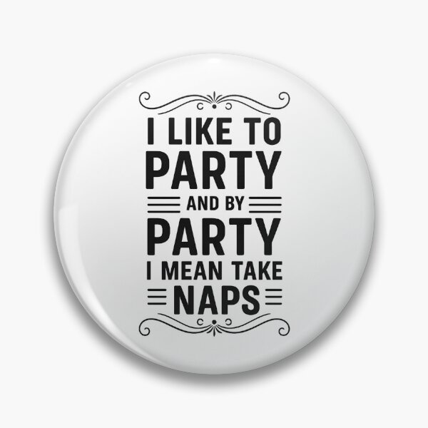 Item preview, Funny - I Like To Party And By Party I Mean Take Naps designed and sold by hemagamo.