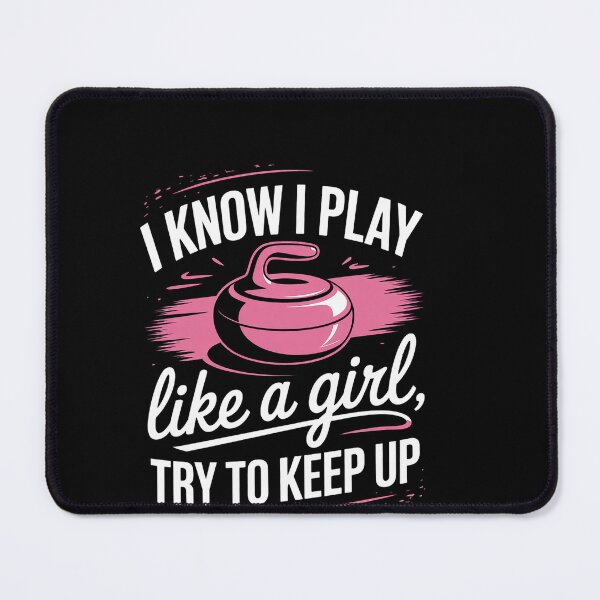Item preview, I Know I Play Like A Girl Ice Curling Sport Quote Curling designed and sold by ReadySide.