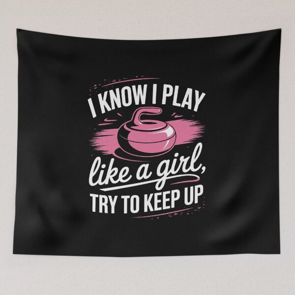 Item preview, I Know I Play Like A Girl Ice Curling Sport Quote Curling designed and sold by ReadySide.