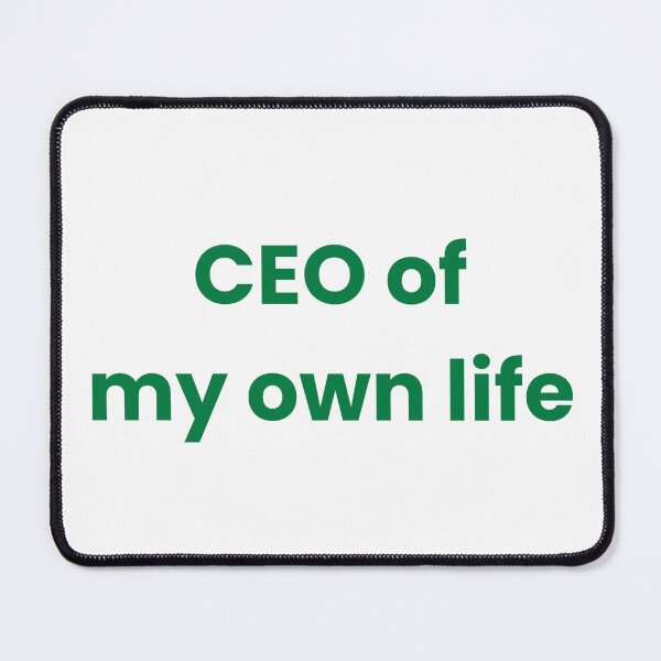 Item preview, CEO of My Own Life – Motivational Minimalist Quote Design designed and sold by J0b4t.