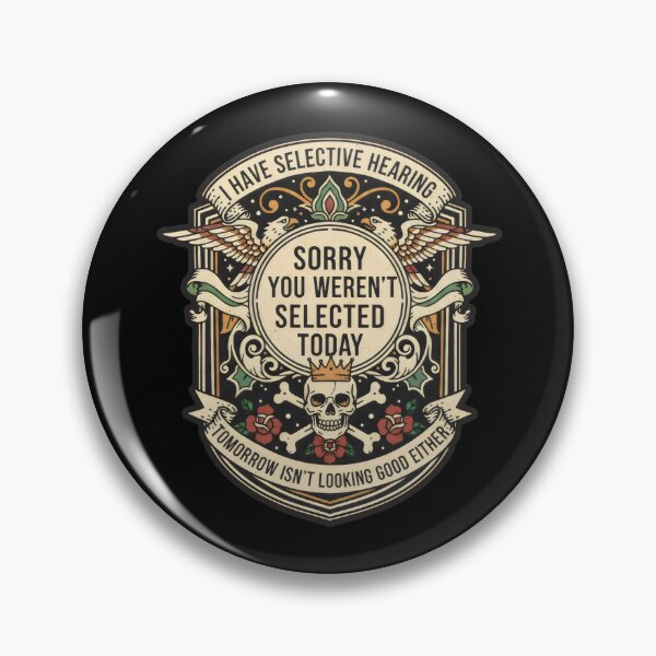 Item preview, I Have Selective Hearing Sorry You Weren't Selected Today designed and sold by DemureArtsy.