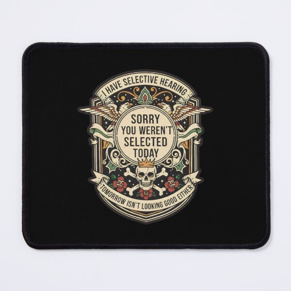 Item preview, I Have Selective Hearing Sorry You Weren't Selected Today designed and sold by DemureArtsy.