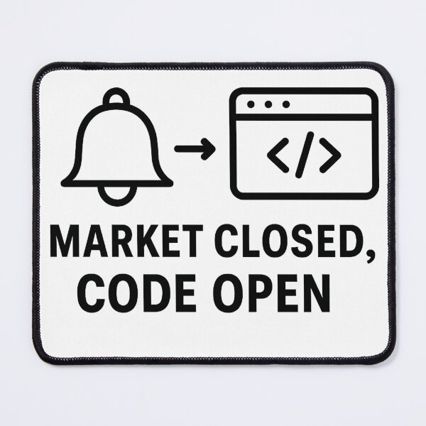 Item preview, Market Closed, Code Open — US Trading Hours Dev Meme designed and sold by techy-rrr.