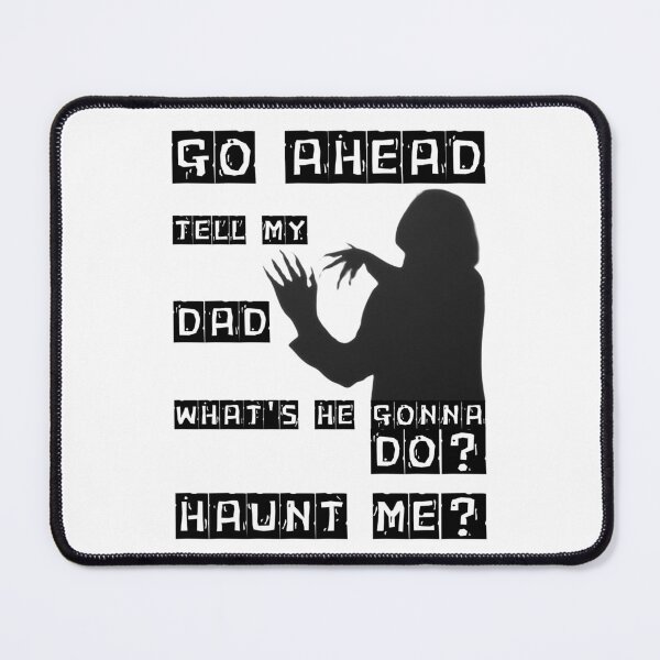 Item preview, Go Ahead Tell My Dad What's He Gonna Do Haunt Me - Dark Shadow Horror Art designed and sold by PROPera-design.