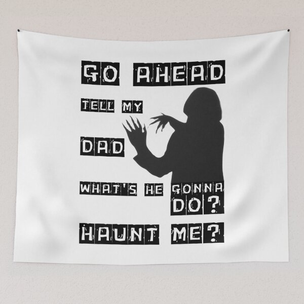 Item preview, Go Ahead Tell My Dad What's He Gonna Do Haunt Me - Dark Shadow Horror Art designed and sold by PROPera-design.