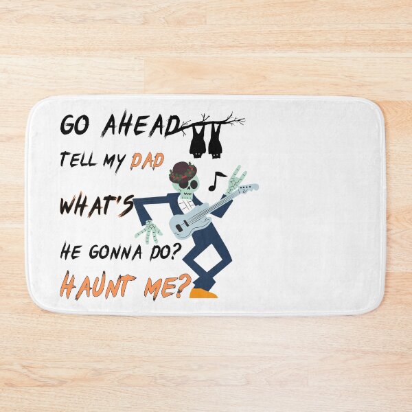Item preview, Go Ahead Tell My Dad What's He Gonna Do Haunt Me - Cool Skeleton Guitarist Design designed and sold by PROPera-design.