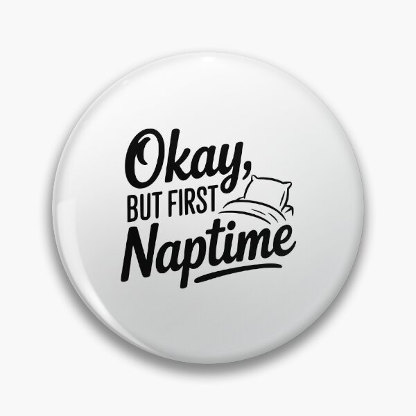 Item preview, Okay But First Naptime designed and sold by Frank Ring.