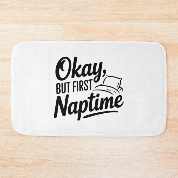 Item preview, Okay But First Naptime designed and sold by Frank Ring.