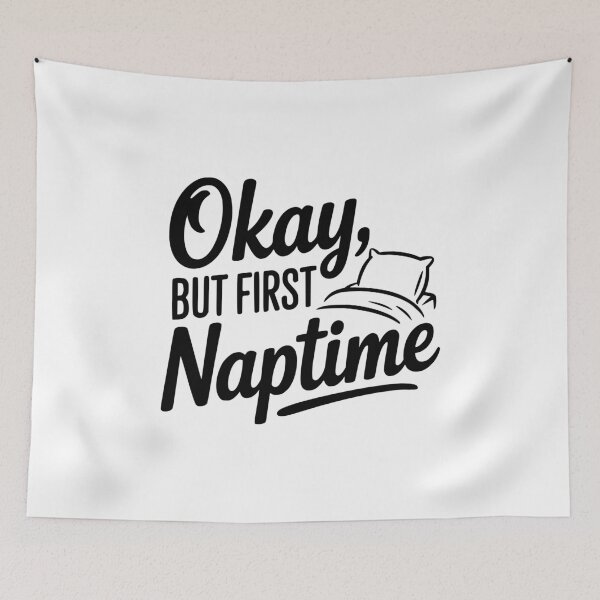 Item preview, Okay But First Naptime designed and sold by Frank Ring.