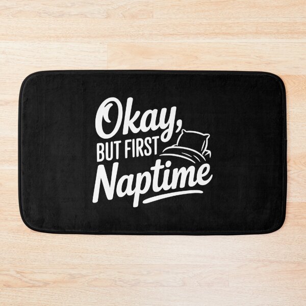 Item preview, Okay But First Naptime designed and sold by Frank Ring.