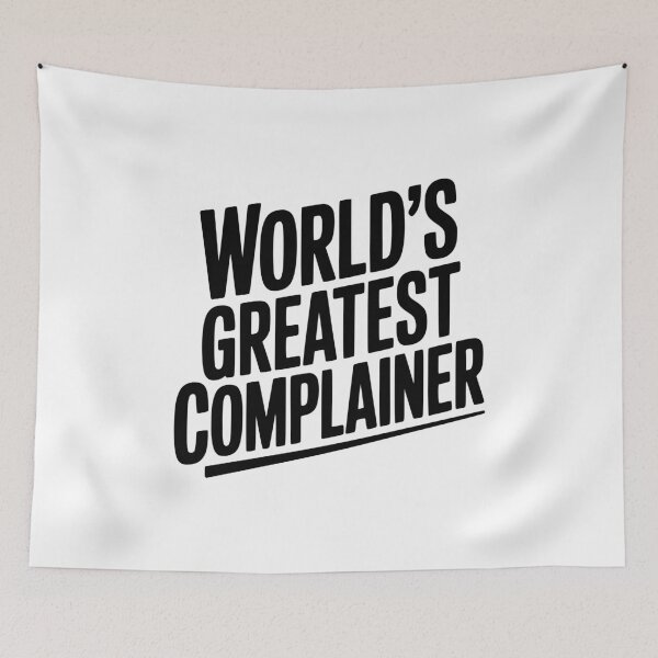 Item preview, World’s Greatest Complainer designed and sold by Frank Ring.